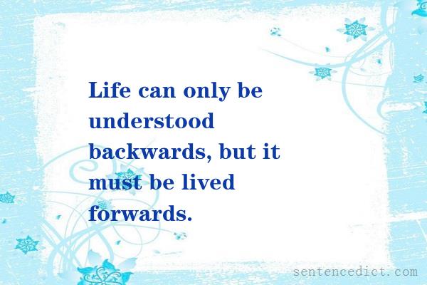 Good sentence's beautiful picture_Life can only be understood backwards, but it must be lived forwards.