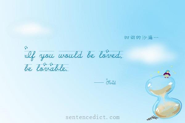Good sentence's beautiful picture_If you would be loved, be lovable.