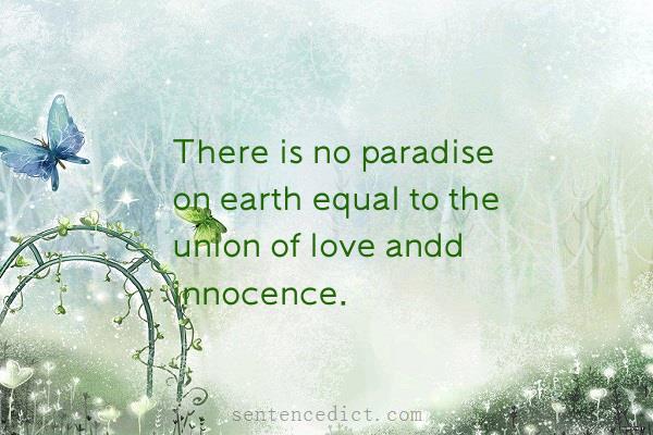 Good sentence's beautiful picture_There is no paradise on earth equal to the union of love andd innocence.