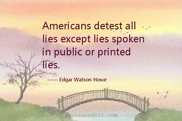Good sentence's beautiful picture_Americans detest all lies except lies spoken in public or printed lies.