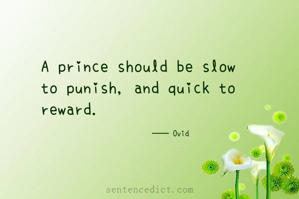 Good sentence's beautiful picture_A prince should be slow to punish, and quick to reward.