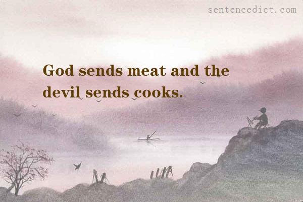 Good sentence's beautiful picture_God sends meat and the devil sends cooks.