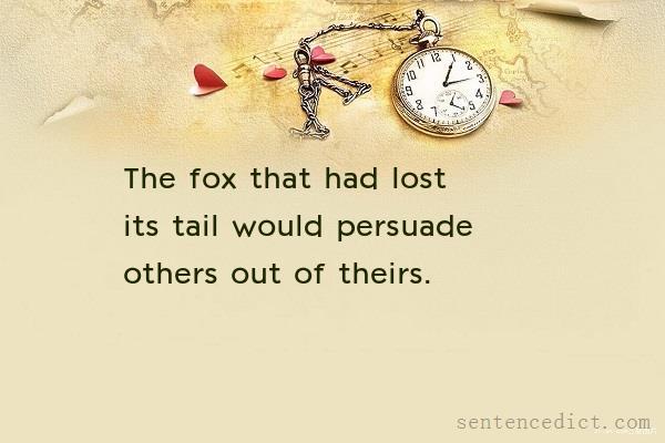 Good sentence's beautiful picture_The fox that had lost its tail would persuade others out of theirs.