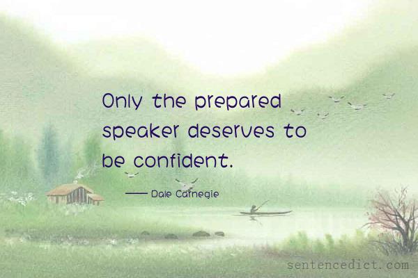 Good sentence's beautiful picture_Only the prepared speaker deserves to be confident.