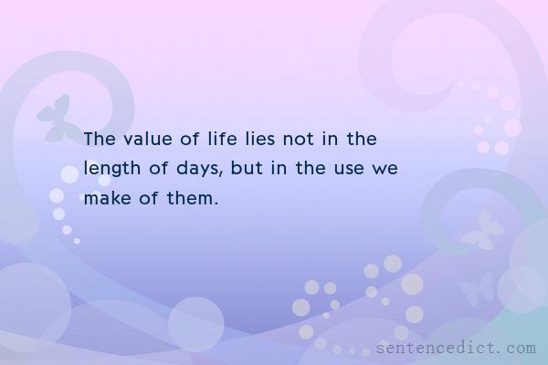 Good sentence's beautiful picture_The value of life lies not in the length of days, but in the use we make of them.