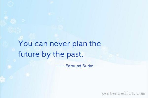 Good sentence's beautiful picture_You can never plan the future by the past.