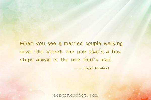 Good sentence's beautiful picture_When you see a married couple walking down the street, the one that's a few steps ahead is the one that's mad.