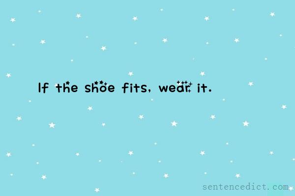 Good Sentence Appreciation If The Shoe Fits Wear It 