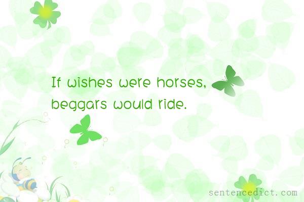 Good sentence's beautiful picture_If wishes were horses, beggars would ride.