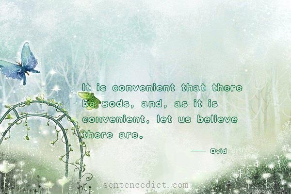 Good sentence's beautiful picture_It is convenient that there be gods, and, as it is convenient, let us believe there are.