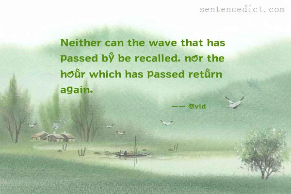 Good sentence's beautiful picture_Neither can the wave that has passed by be recalled, nor the hour which has passed return again.