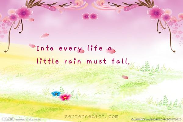 Good sentence's beautiful picture_Into every life a little rain must fall.