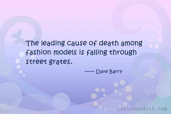 Good sentence's beautiful picture_The leading cause of death among fashion models is falling through street grates.
