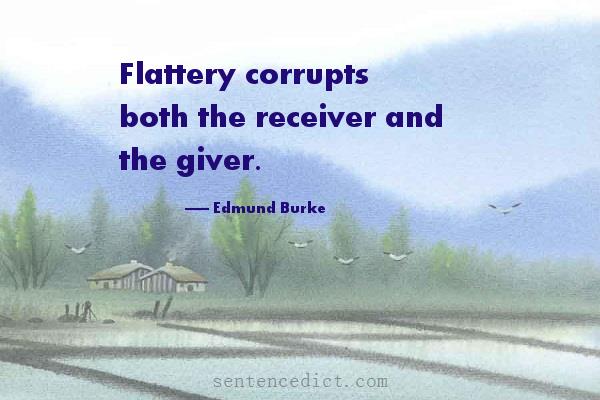 Good sentence's beautiful picture_Flattery corrupts both the receiver and the giver.