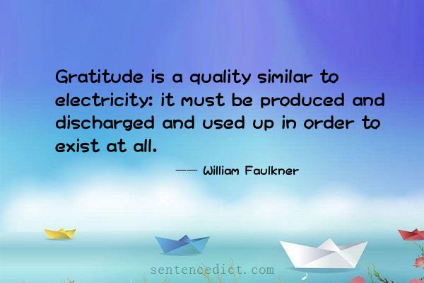 Good sentence's beautiful picture_Gratitude is a quality similar to electricity: it must be produced and discharged and used up in order to exist at all.