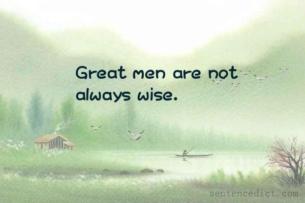 Good sentence's beautiful picture_Great men are not always wise.