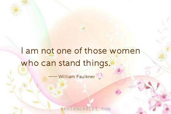 Good sentence's beautiful picture_I am not one of those women who can stand things.