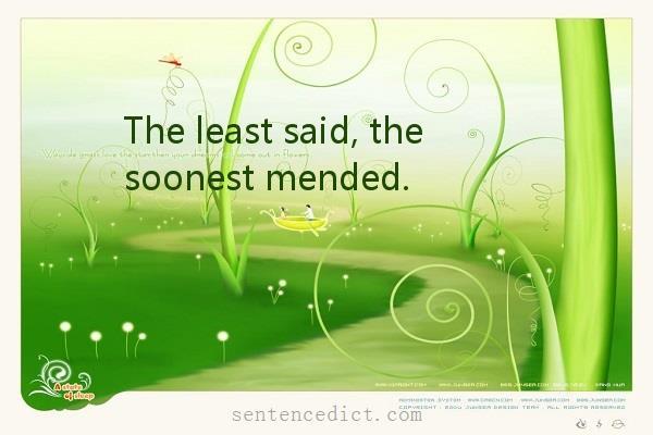 Good sentence's beautiful picture_The least said, the soonest mended.