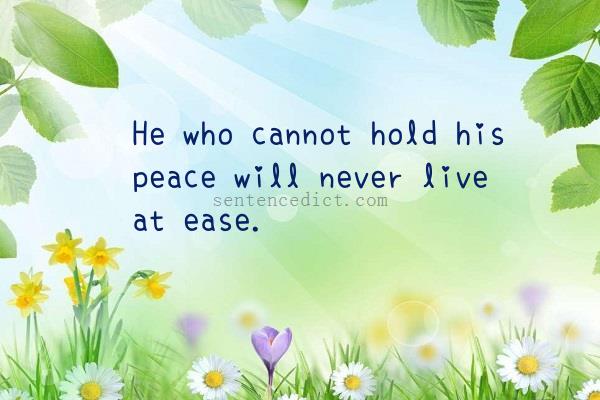 Good sentence's beautiful picture_He who cannot hold his peace will never live at ease.