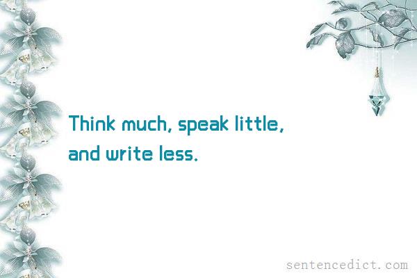Good sentence's beautiful picture_Think much, speak little, and write less.