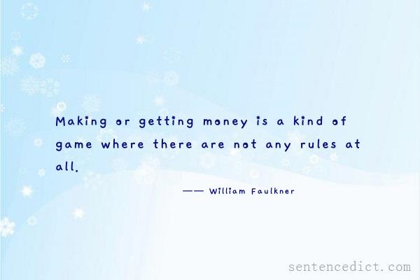 Good sentence's beautiful picture_Making or getting money is a kind of game where there are not any rules at all.