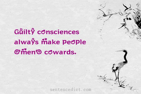 Good sentence's beautiful picture_Guilty consciences always make people [men] cowards.