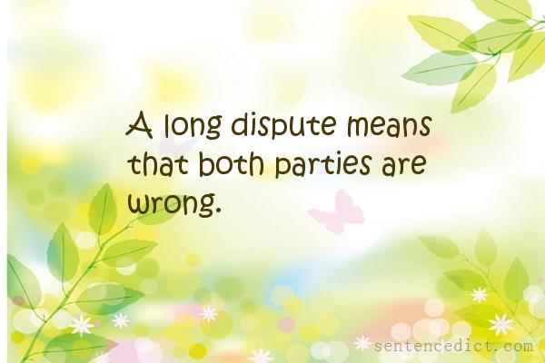 Good sentence's beautiful picture_A long dispute means that both parties are wrong.
