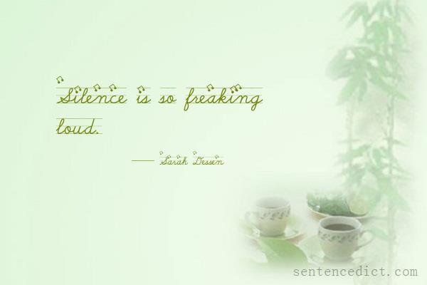 Good sentence's beautiful picture_Silence is so freaking loud.