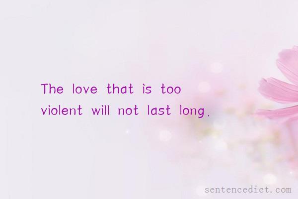Good sentence's beautiful picture_The love that is too violent will not last long.