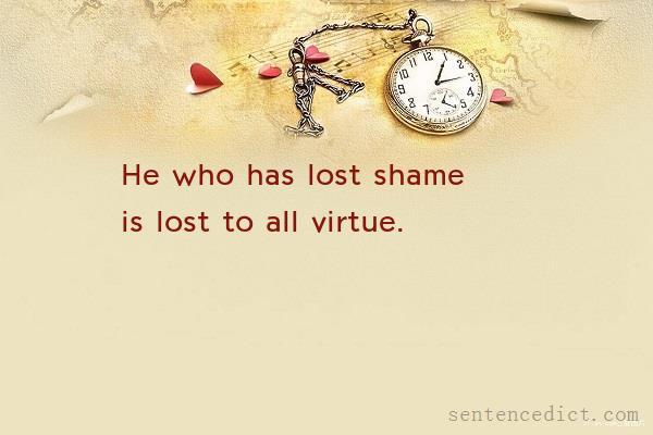 Good sentence's beautiful picture_He who has lost shame is lost to all virtue.