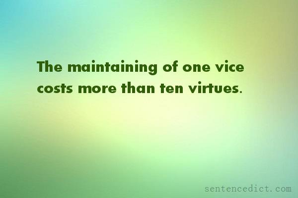 Good sentence's beautiful picture_The maintaining of one vice costs more than ten virtues.