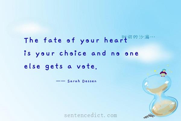 Good sentence's beautiful picture_The fate of your heart is your choice and no one else gets a vote.