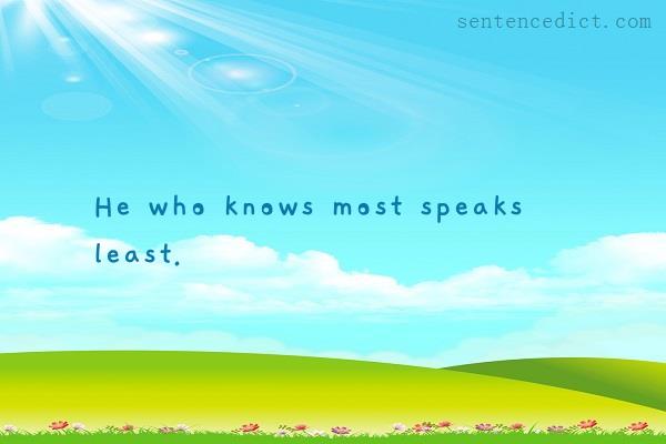Good sentence's beautiful picture_He who knows most speaks least.