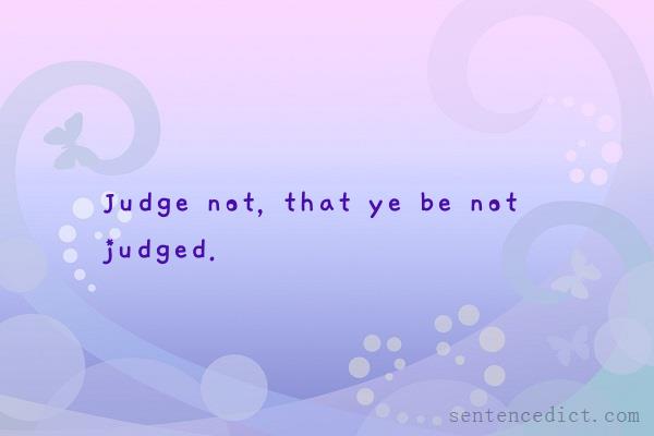 Good sentence's beautiful picture_Judge not, that ye be not judged.