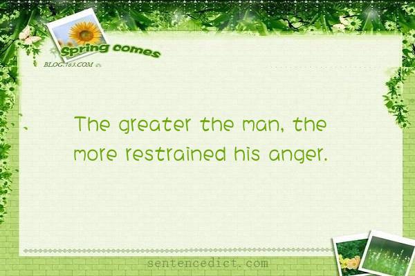 Good sentence's beautiful picture_The greater the man, the more restrained his anger.