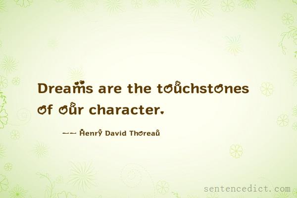 Good sentence's beautiful picture_Dreams are the touchstones of our character.